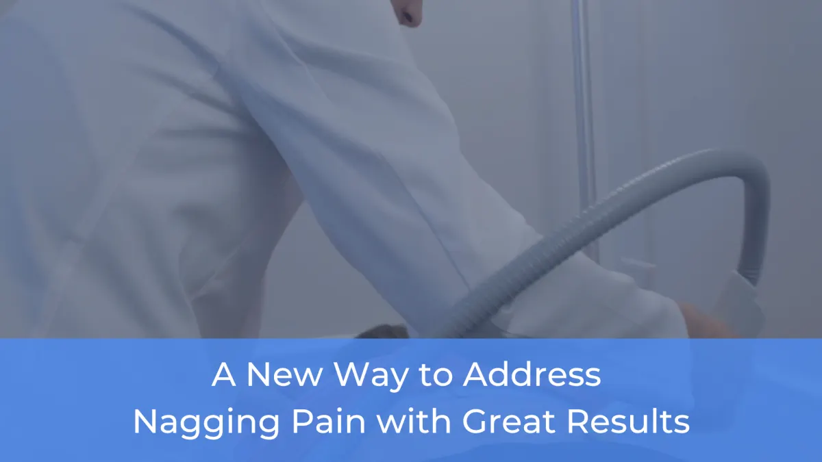 A New Way to Address Nagging Pain with Great Results Watch video: A New Way to Address Nagging Pain with Great Results